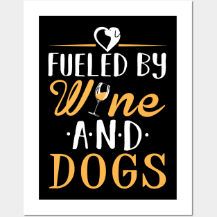 Fueled By Wine and Dogs Posters and Art